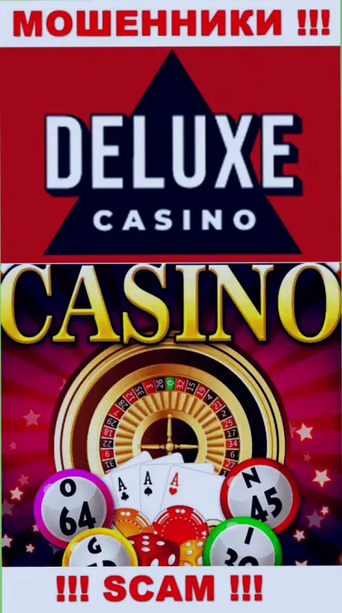 Deluxe Casino - это настоящие internet-жулики, вид деятельности которых - Casino