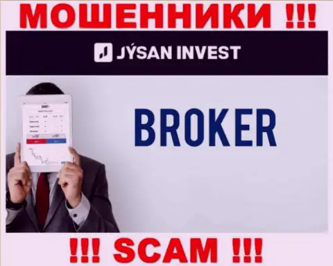Брокер - это то на чем, якобы, специализируются internet махинаторы АО Jýsan Invest