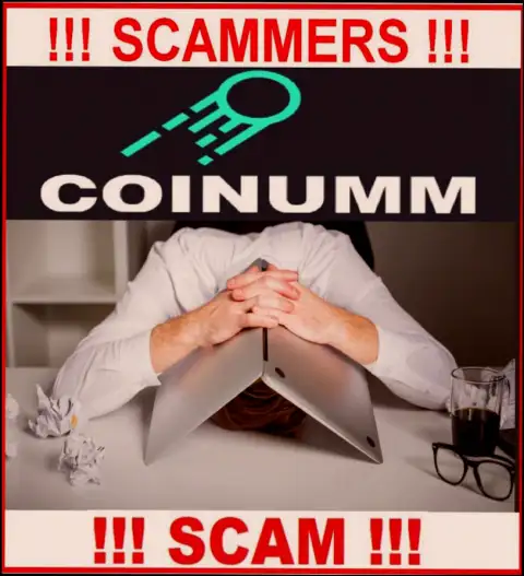 BE CAREFUL, Coinumm have not regulator - definitely scammers
