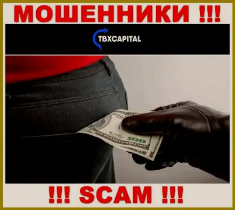 Нереально забрать обратно денежные средства с организации TBXCapital Com, посему ни рубля дополнительно отправлять не советуем
