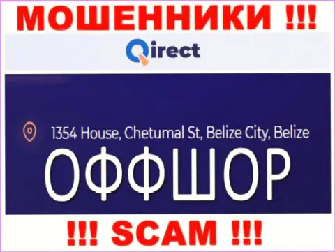 Компания Qirect указывает на интернет-сервисе, что находятся они в офшоре, по адресу 1354 Хаус, Четумал Ст, Белиз Сити, Белиз