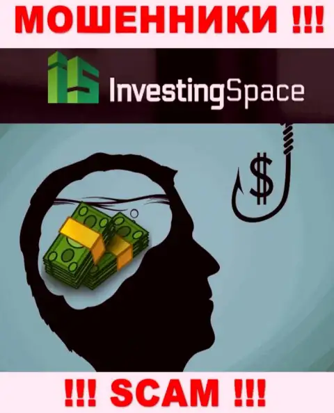 В дилинговой компании Investing Space LTD Вас ждет утрата и стартового депозита и последующих вкладов - это ВОРЮГИ !!!