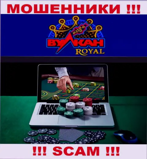 Casino - конкретно в таком направлении предоставляют свои услуги интернет-ворюги Vulkan Royal