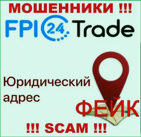 С мошеннической конторой FPI24 Trade не сотрудничайте, данные касательно юрисдикции липа