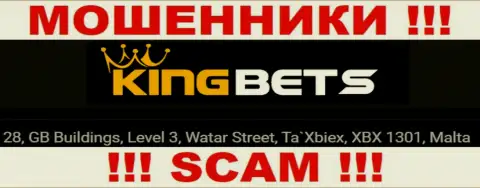 Денежные активы из конторы King Bets забрать обратно нельзя, ведь пустили корни они в оффшоре - 28, GB Buildings, Level 3, Watar Street, Ta`Xbiex, XBX 1301, Malta