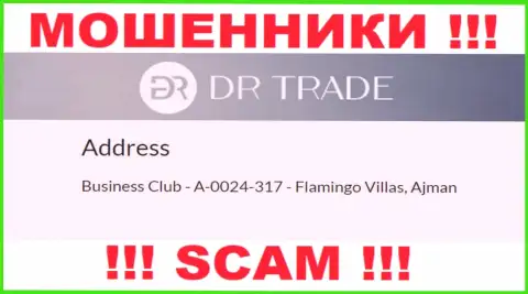 Из компании DRTrade Online забрать назад денежные средства не выйдет - эти интернет мошенники пустили корни в оффшорной зоне: Business Club - A-0024-317 - Flamingo Villas, Ajman, UAE